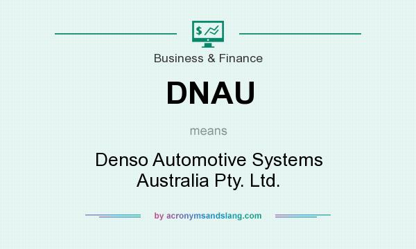 What does DNAU mean? It stands for Denso Automotive Systems Australia Pty. Ltd.