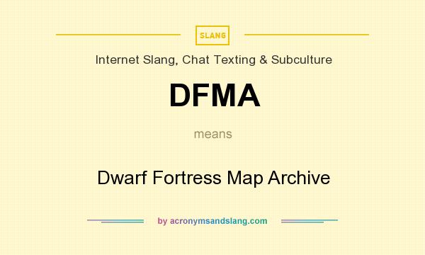 What does DFMA mean? It stands for Dwarf Fortress Map Archive