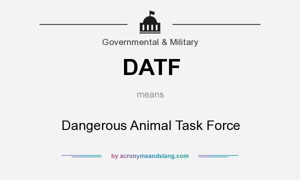 What does DATF mean? It stands for Dangerous Animal Task Force