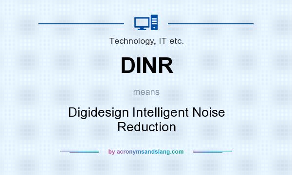 What does DINR mean? It stands for Digidesign Intelligent Noise Reduction