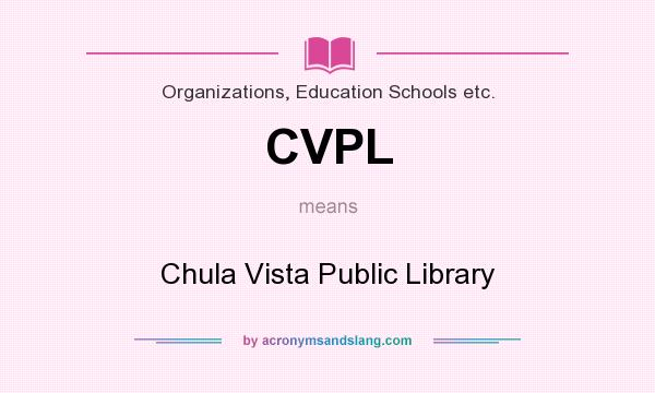 What does CVPL mean? It stands for Chula Vista Public Library