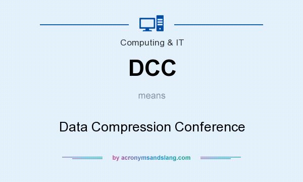 What does DCC mean? It stands for Data Compression Conference