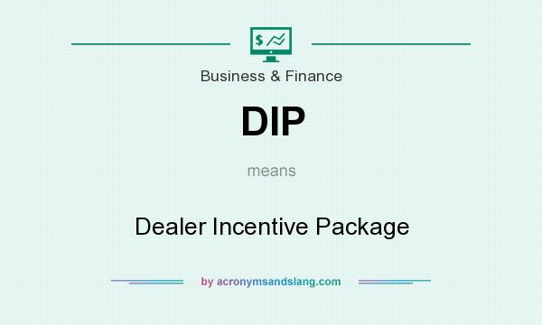 What does DIP mean? It stands for Dealer Incentive Package