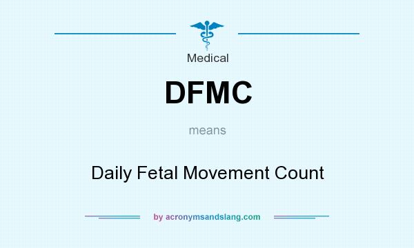 What does DFMC mean? It stands for Daily Fetal Movement Count