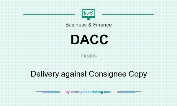 What does DACC mean? It stands for Delivery against Consignee Copy
