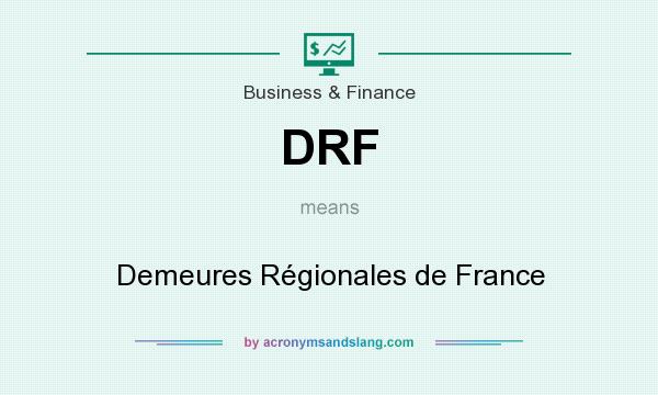 What does DRF mean? It stands for Demeures Régionales de France