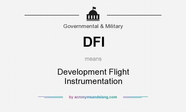 What does DFI mean? It stands for Development Flight Instrumentation