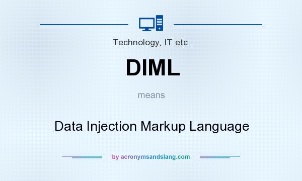 What does DIML mean? It stands for Data Injection Markup Language