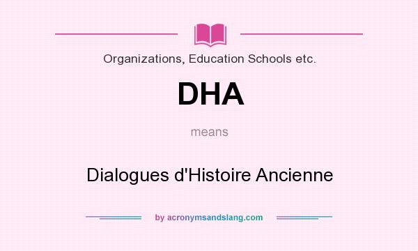 What does DHA mean? It stands for Dialogues d`Histoire Ancienne