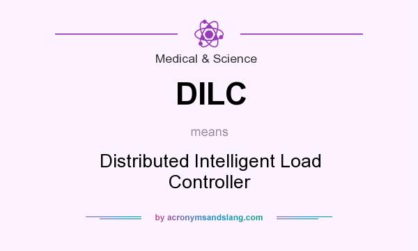 What does DILC mean? It stands for Distributed Intelligent Load Controller