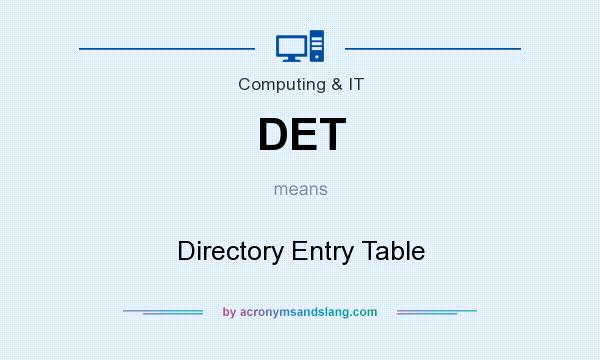 What does DET mean? It stands for Directory Entry Table