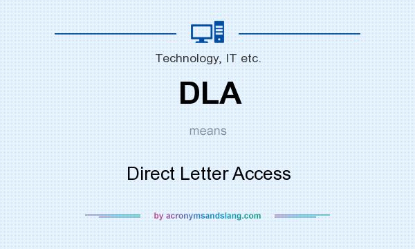 What does DLA mean? It stands for Direct Letter Access