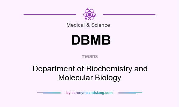 What does DBMB mean? It stands for Department of Biochemistry and Molecular Biology