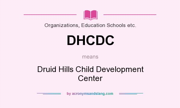 What does DHCDC mean? It stands for Druid Hills Child Development Center