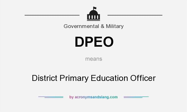 What does DPEO mean? It stands for District Primary Education Officer