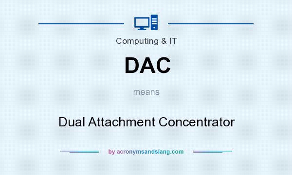 What does DAC mean? It stands for Dual Attachment Concentrator