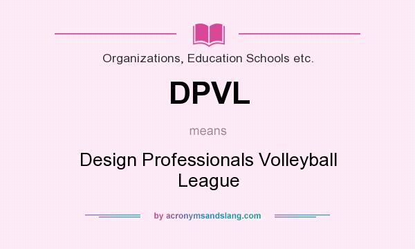 What does DPVL mean? It stands for Design Professionals Volleyball League