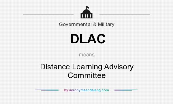 What does DLAC mean? It stands for Distance Learning Advisory Committee
