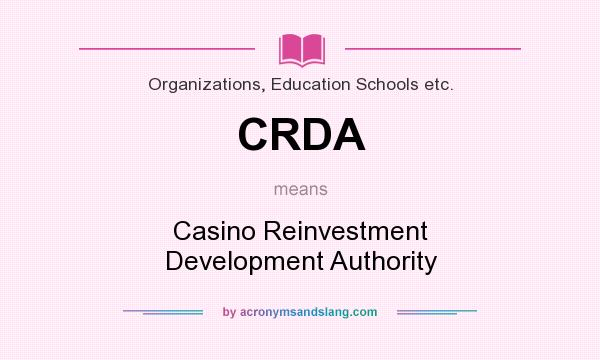 What does CRDA mean? It stands for Casino Reinvestment Development Authority
