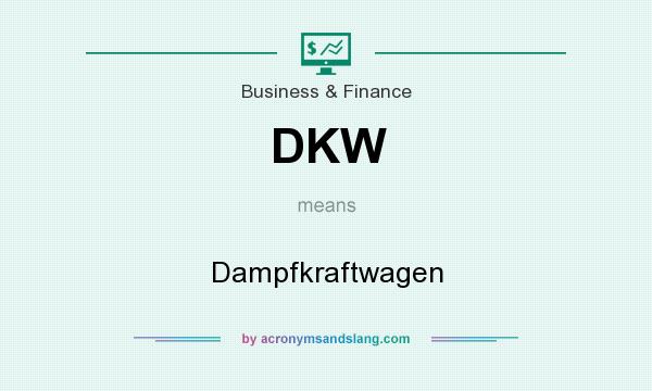 What does DKW mean? It stands for Dampfkraftwagen