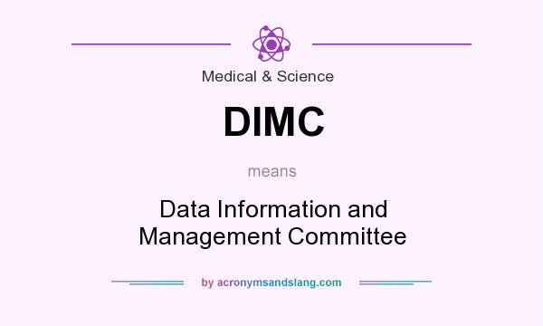 What does DIMC mean? It stands for Data Information and Management Committee