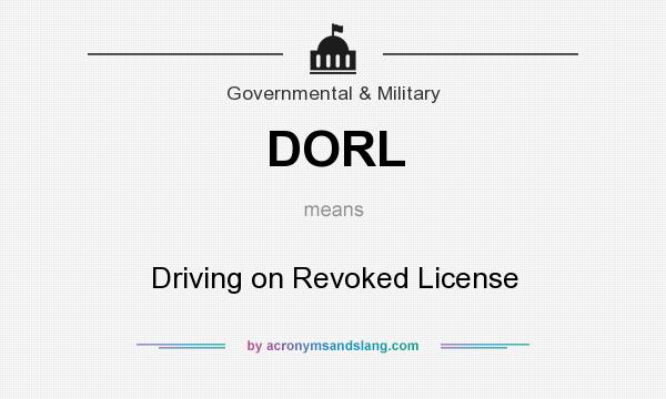 What does DORL mean? It stands for Driving on Revoked License