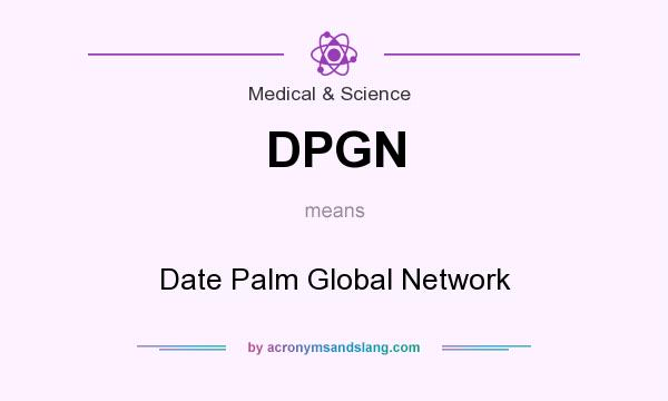 What does DPGN mean? It stands for Date Palm Global Network