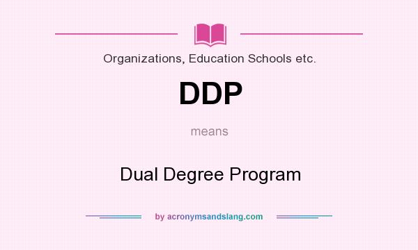 What does DDP mean? It stands for Dual Degree Program