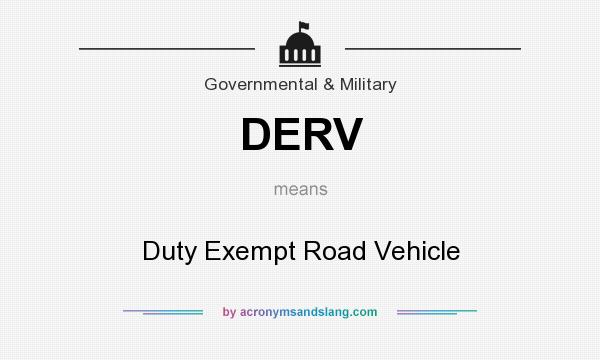 What does DERV mean? It stands for Duty Exempt Road Vehicle
