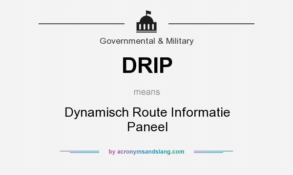 What does DRIP mean? It stands for Dynamisch Route Informatie Paneel