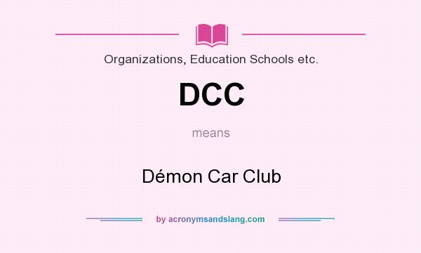 What does DCC mean? It stands for Démon Car Club