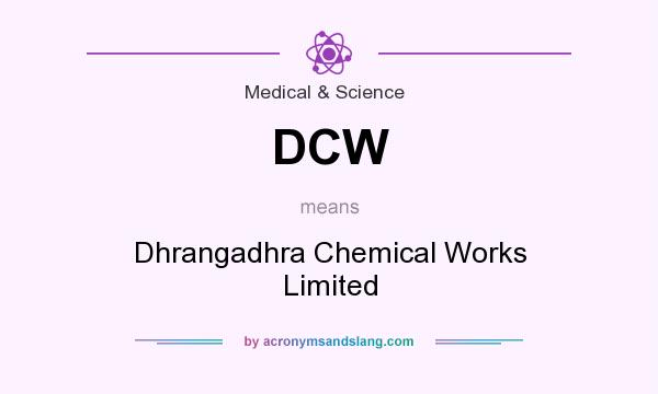 What does DCW mean? It stands for Dhrangadhra Chemical Works Limited