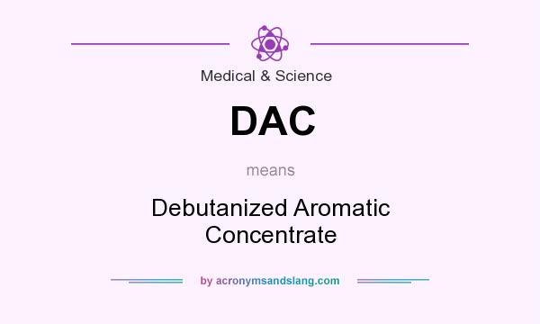 What does DAC mean? It stands for Debutanized Aromatic Concentrate