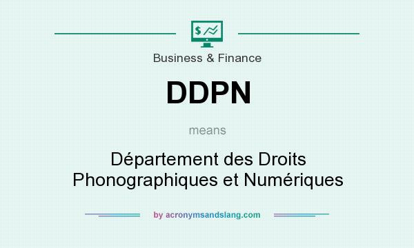 What does DDPN mean? It stands for Département des Droits Phonographiques et Numériques
