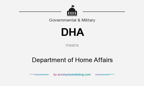 What does DHA mean? It stands for Department of Home Affairs