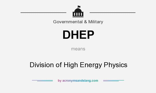 What does DHEP mean? It stands for Division of High Energy Physics