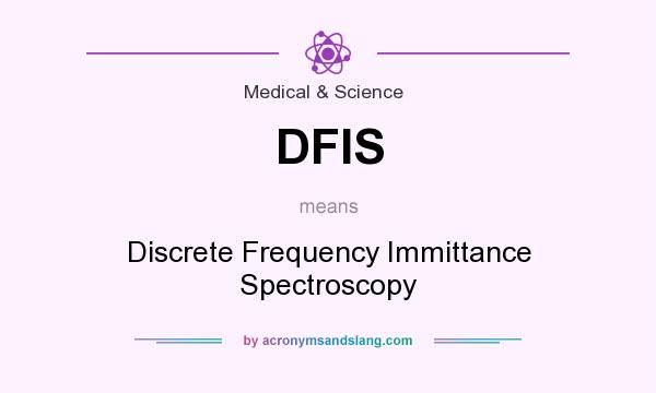 What does DFIS mean? It stands for Discrete Frequency Immittance Spectroscopy