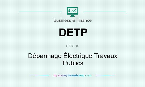 What does DETP mean? It stands for Dépannage Électrique Travaux Publics