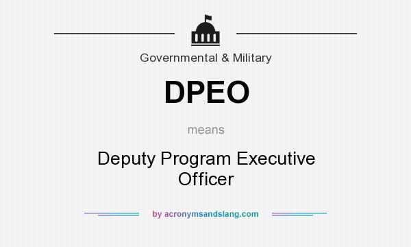 What does DPEO mean? It stands for Deputy Program Executive Officer