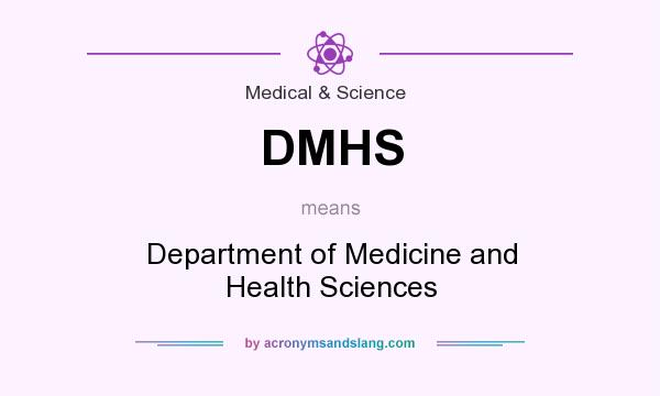 What does DMHS mean? It stands for Department of Medicine and Health Sciences