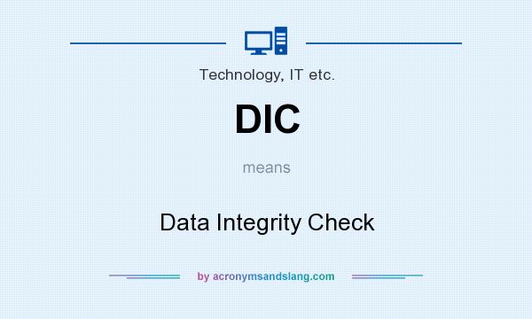 What does DIC mean? It stands for Data Integrity Check