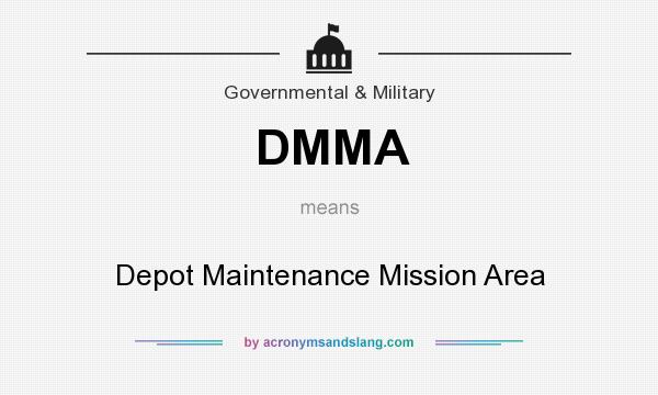 What does DMMA mean? It stands for Depot Maintenance Mission Area