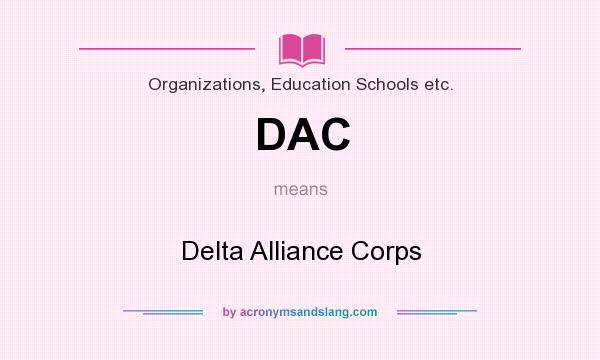What does DAC mean? It stands for Delta Alliance Corps