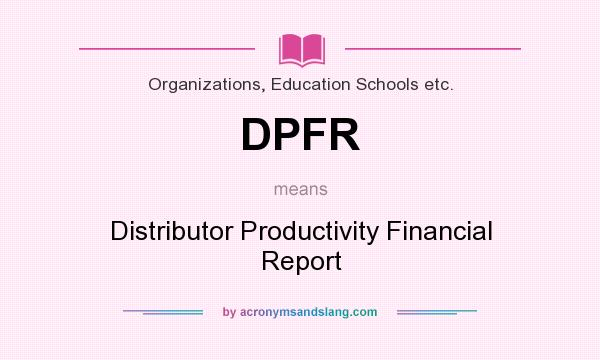 What does DPFR mean? It stands for Distributor Productivity Financial Report