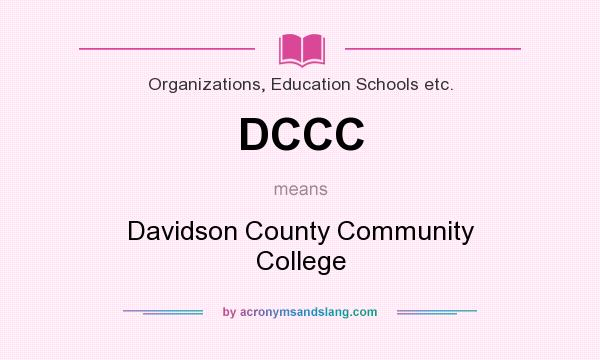 What does DCCC mean? It stands for Davidson County Community College