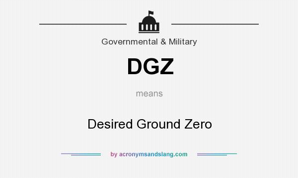 What does DGZ mean? It stands for Desired Ground Zero