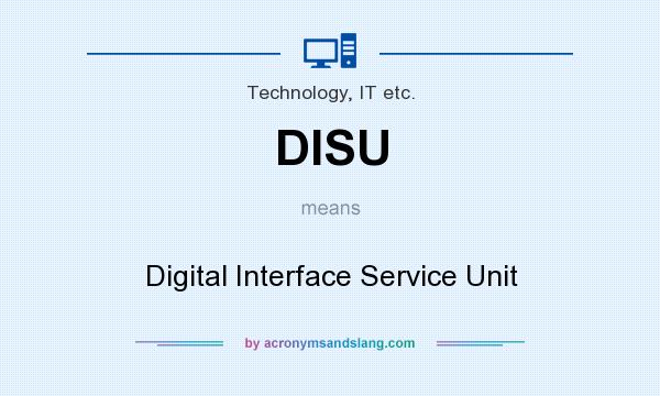What does DISU mean? It stands for Digital Interface Service Unit