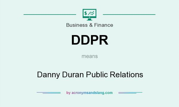 What does DDPR mean? It stands for Danny Duran Public Relations