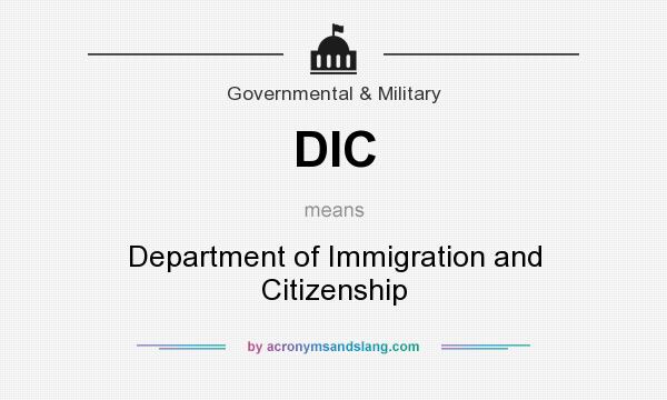 What does DIC mean? It stands for Department of Immigration and Citizenship