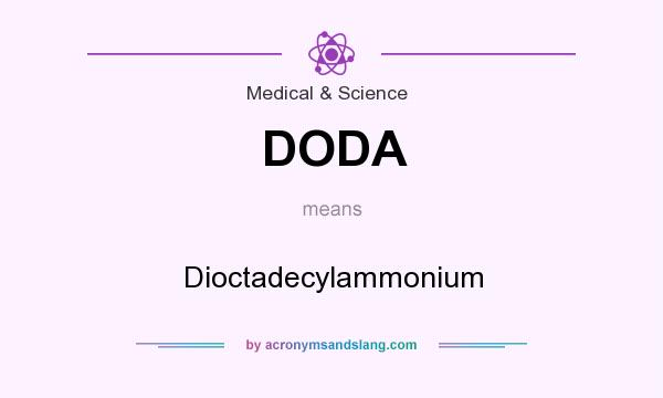 What does DODA mean? It stands for Dioctadecylammonium